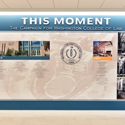 THIS MOMENT: The Campaign for Washington College of Law Donor Wall.